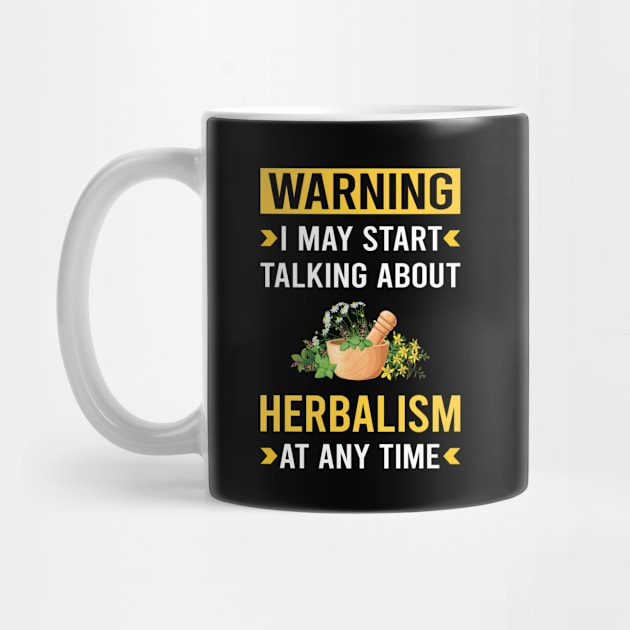 Warning Herbalism Herbalist Phytotherapy Herb Herbs Herbal by Good Day